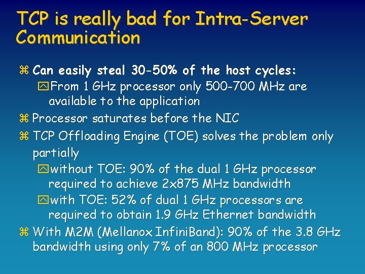 TCP is really bad for Intra-Server Communication z Can easily steal 30 -50% of