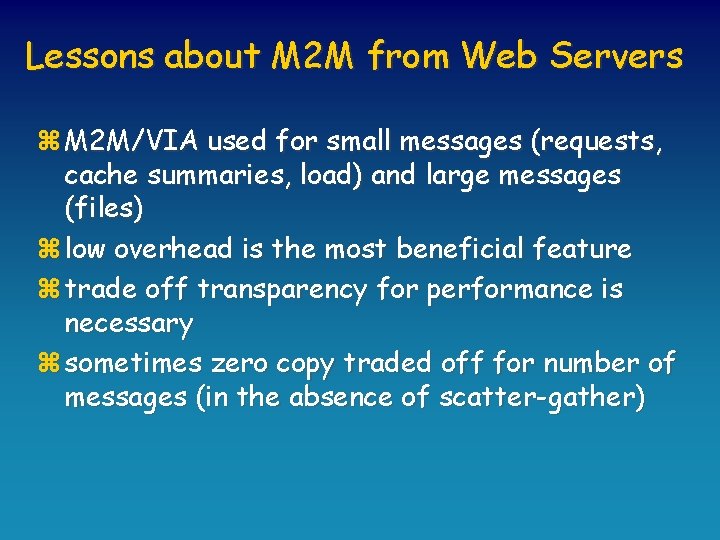 Lessons about M 2 M from Web Servers z M 2 M/VIA used for