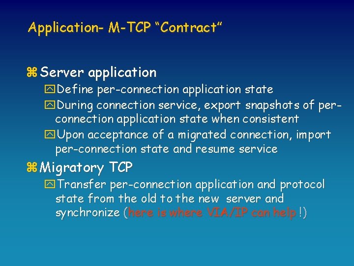 Application- M-TCP “Contract” z Server application y. Define per-connection application state y. During connection