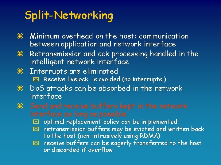 Split-Networking z Minimum overhead on the host: communication between application and network interface z
