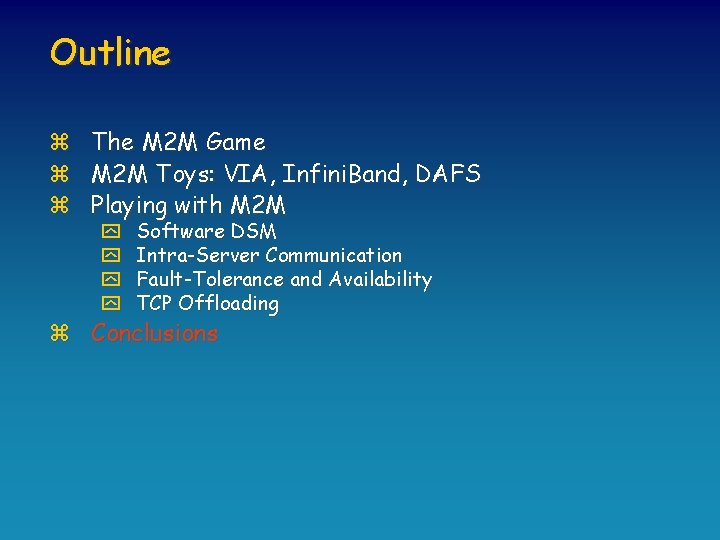 Outline z The M 2 M Game z M 2 M Toys: VIA, Infini.