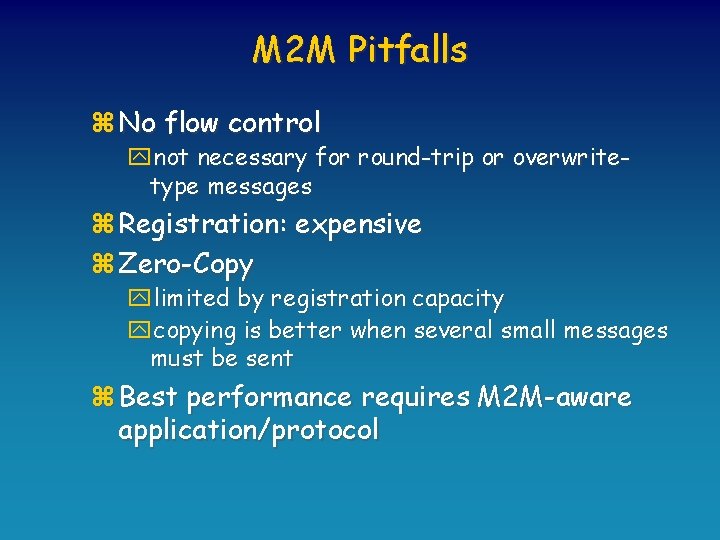 M 2 M Pitfalls z No flow control ynot necessary for round-trip or overwritetype