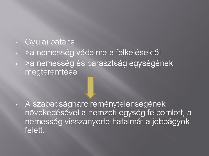  • • Gyulai pátens >a nemesség védelme a felkelésektől >a nemesség és parasztság