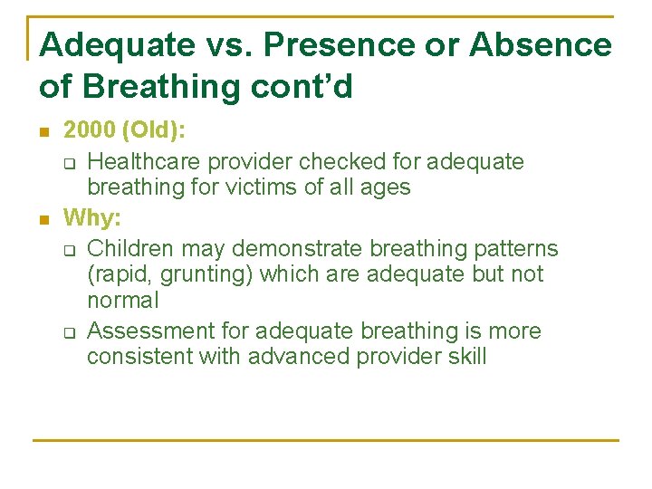 Adequate vs. Presence or Absence of Breathing cont’d n n 2000 (Old): q Healthcare