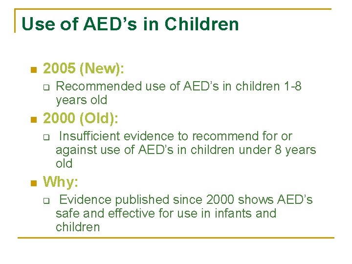 Use of AED’s in Children n 2005 (New): q n 2000 (Old): q n