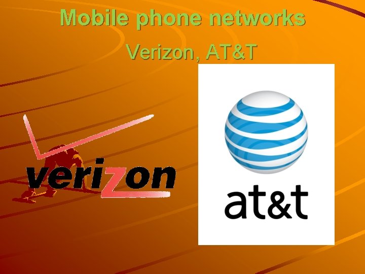 Mobile phone networks Verizon, AT&T 