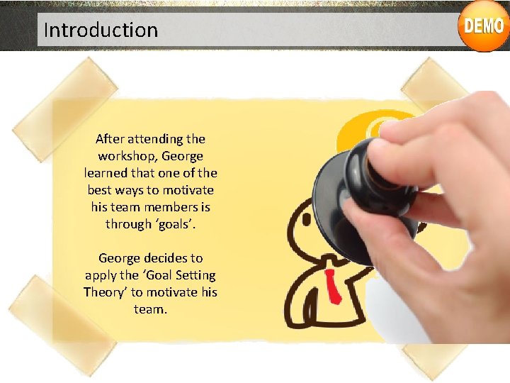 Introduction After attending the workshop, George learned that one of the best ways to