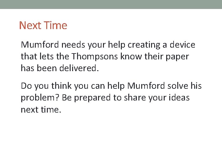 Next Time Mumford needs your help creating a device that lets the Thompsons know