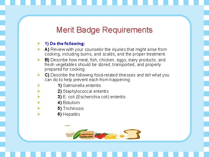 Merit Badge Requirements Ø 1) Do the following: Ø A) Review with your counselor