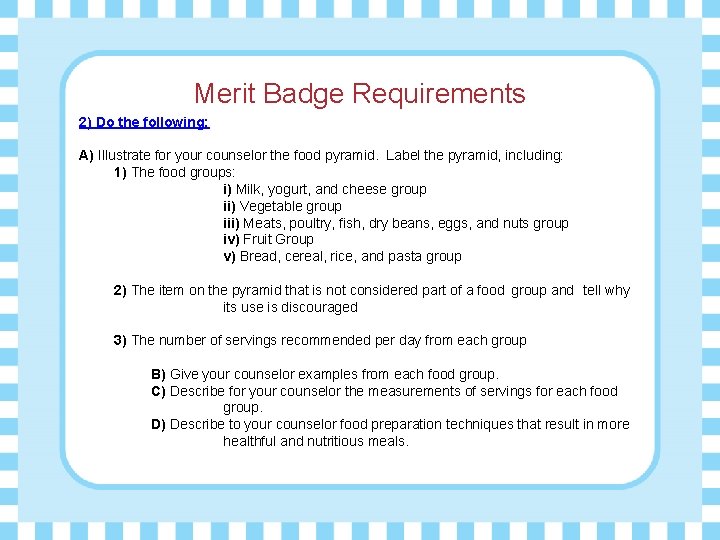 Merit Badge Requirements 2) Do the following: A) Illustrate for your counselor the food