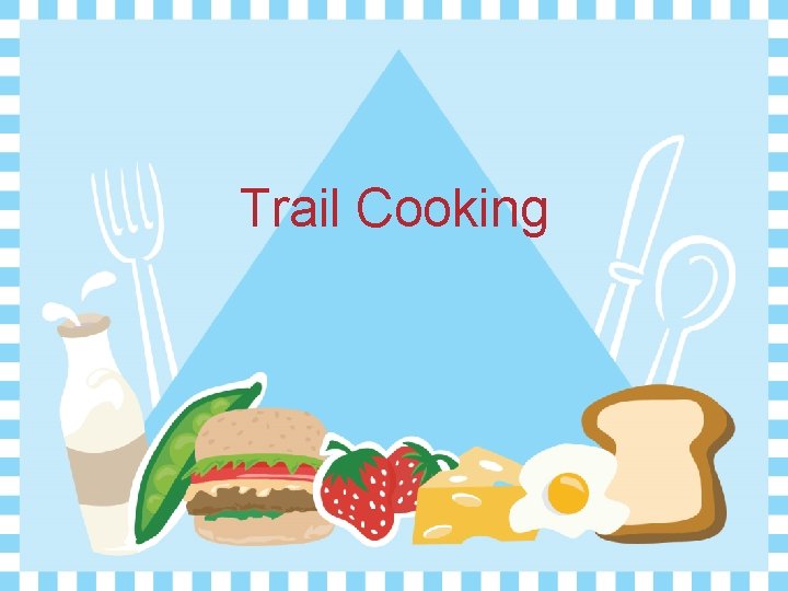 Trail Cooking 