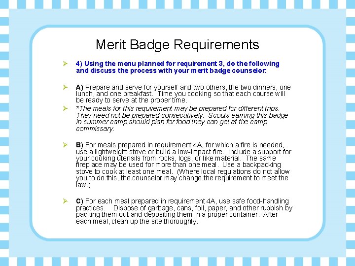Merit Badge Requirements Ø 4) Using the menu planned for requirement 3, do the