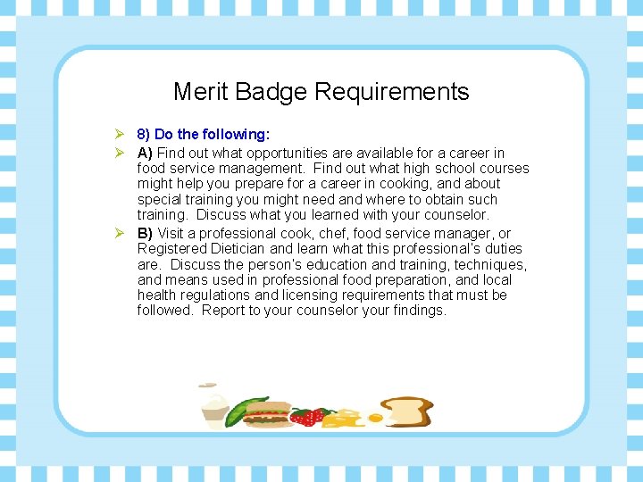 Merit Badge Requirements Ø 8) Do the following: Ø A) Find out what opportunities