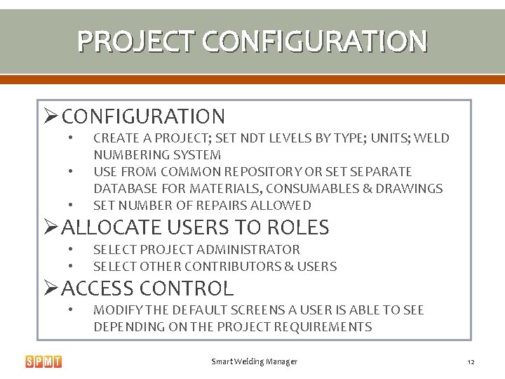 PROJECT CONFIGURATION ØCONFIGURATION • • • CREATE A PROJECT; SET NDT LEVELS BY TYPE;