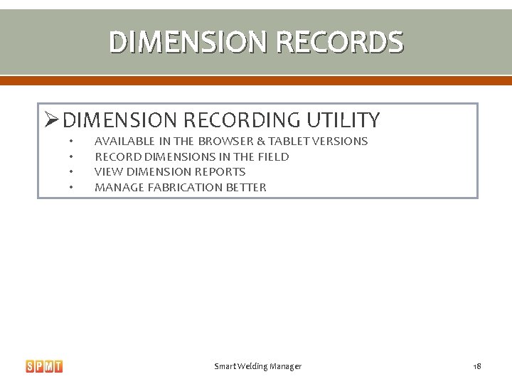 DIMENSION RECORDS ØDIMENSION RECORDING UTILITY • • AVAILABLE IN THE BROWSER & TABLET VERSIONS