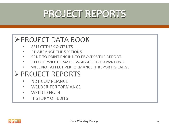 PROJECT REPORTS ØPROJECT DATA BOOK • • • SELECT THE CONTENTS RE-ARRANGE THE SECTIONS