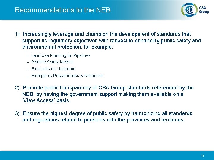 Recommendations to the NEB 1) Increasingly leverage and champion the development of standards that