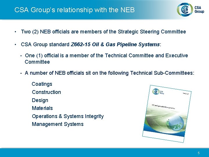 CSA Group’s relationship with the NEB • Two (2) NEB officials are members of
