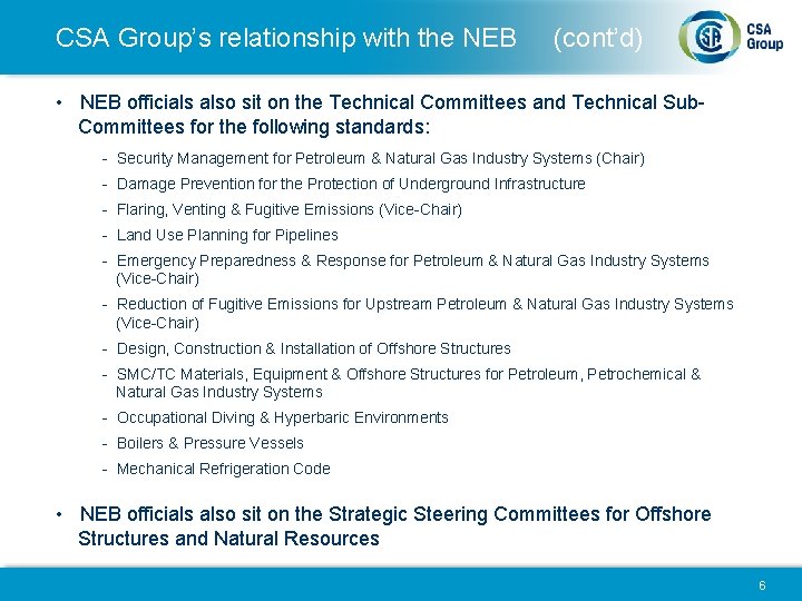 CSA Group’s relationship with the NEB (cont’d) • NEB officials also sit on the