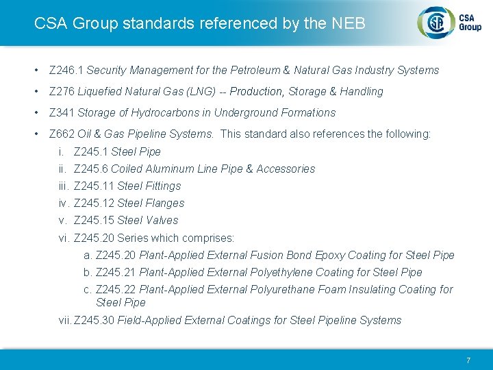 CSA Group standards referenced by the NEB • Z 246. 1 Security Management for