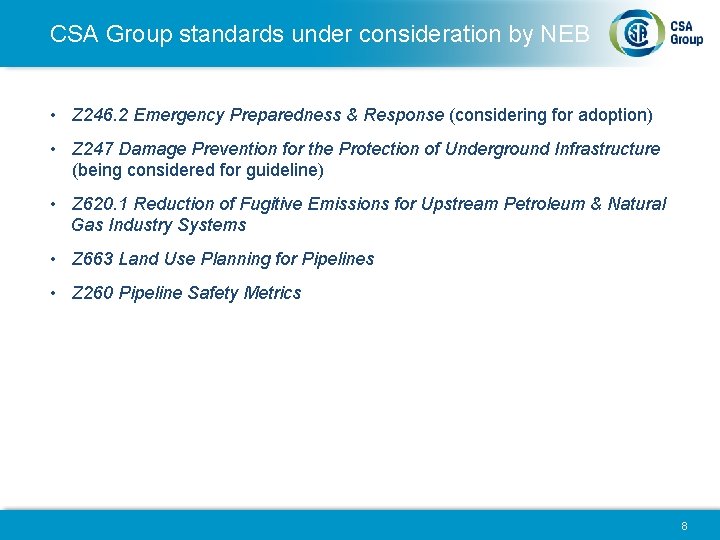 CSA Group standards under consideration by NEB • Z 246. 2 Emergency Preparedness &