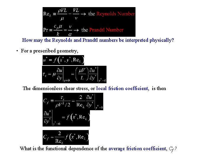 How may the Reynolds and Prandtl numbers be interpreted physically? • For a prescribed