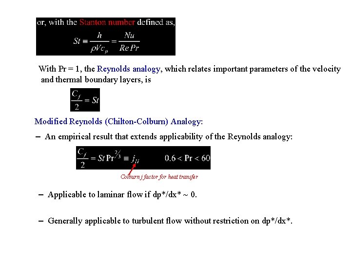 With Pr = 1, the Reynolds analogy, which relates important parameters of the velocity