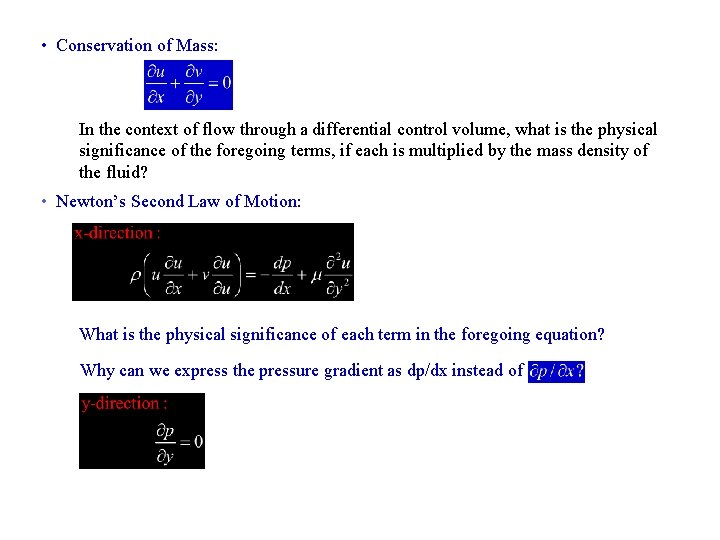 • Conservation of Mass: In the context of flow through a differential control