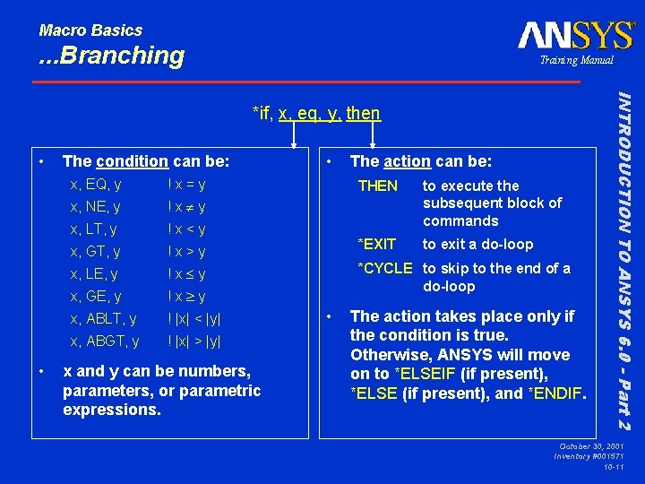 Macro Basics . . . Branching Training Manual • • The condition can be: