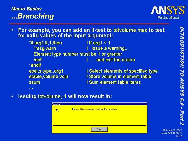 Macro Basics . . . Branching Training Manual *if, arg 1, lt, 1, then