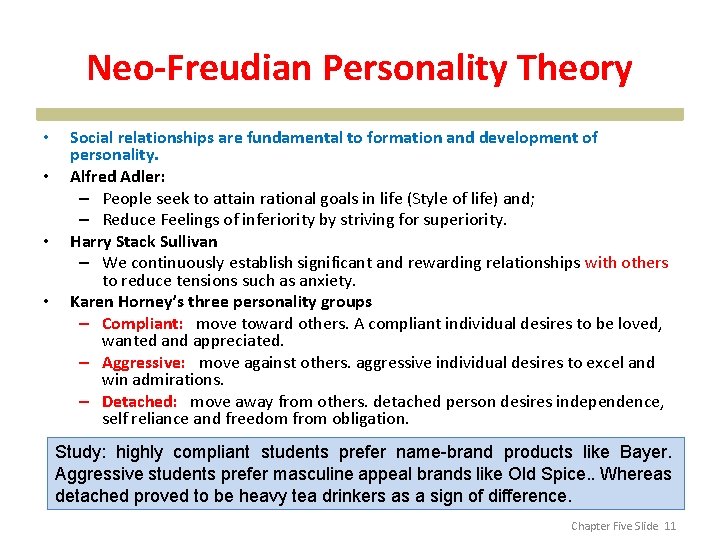 Neo-Freudian Personality Theory • • Social relationships are fundamental to formation and development of