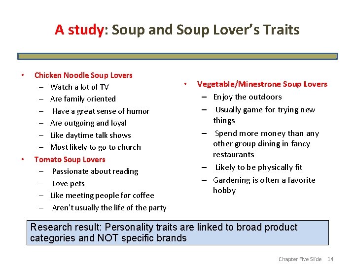 A study: Soup and Soup Lover’s Traits • • Chicken Noodle Soup Lovers –