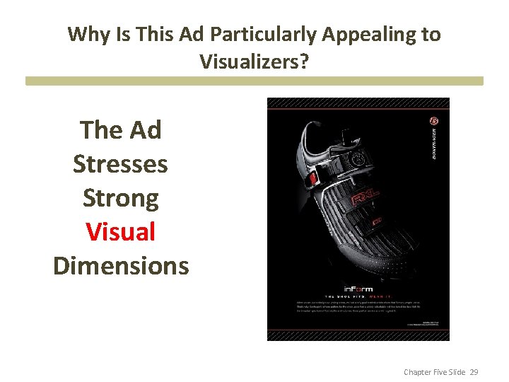 Why Is This Ad Particularly Appealing to Visualizers? The Ad Stresses Strong Visual Dimensions