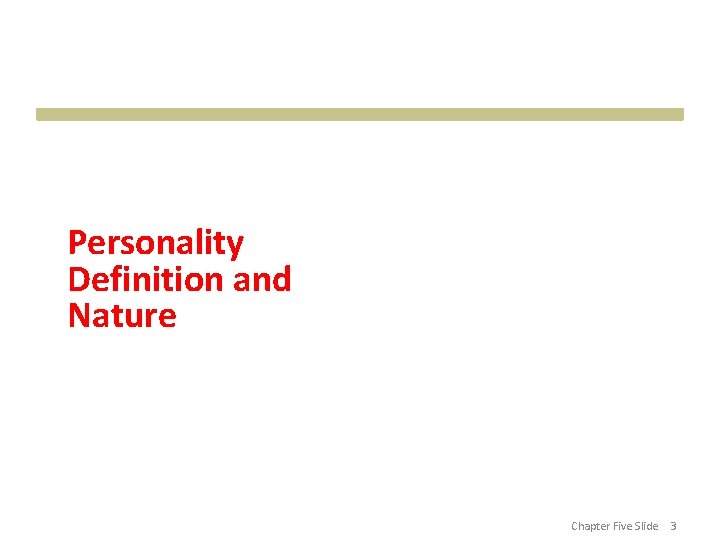 Personality Definition and Nature Chapter Five Slide 3 