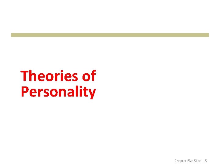 Theories of Personality Chapter Five Slide 5 