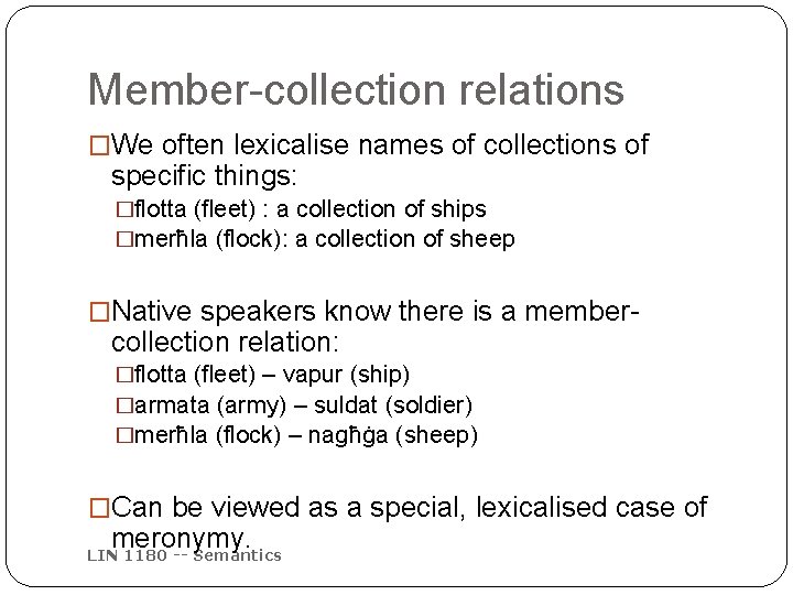 Member-collection relations �We often lexicalise names of collections of specific things: �flotta (fleet) :