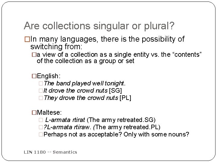 Are collections singular or plural? �In many languages, there is the possibility of switching