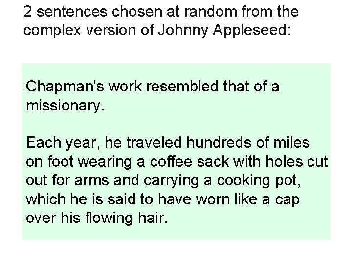 2 sentences chosen at random from the complex version of Johnny Appleseed: Chapman's work