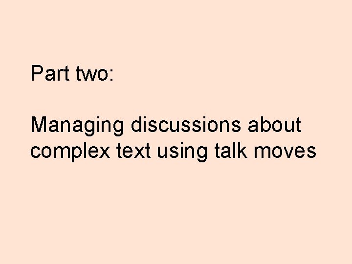 Part two: Managing discussions about complex text using talk moves 