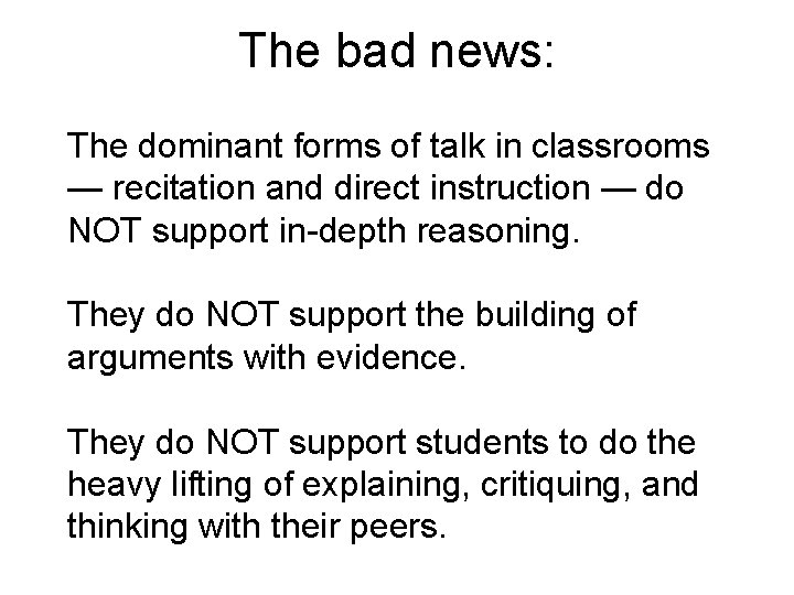 The bad news: The dominant forms of talk in classrooms — recitation and direct