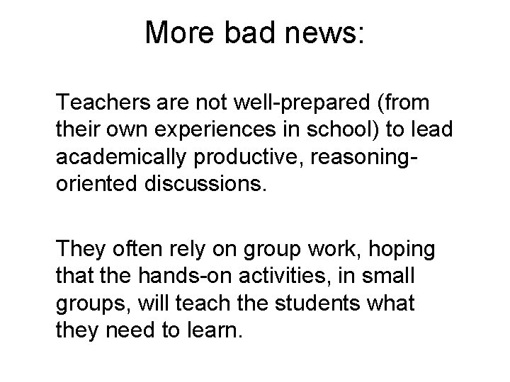 More bad news: Teachers are not well-prepared (from their own experiences in school) to