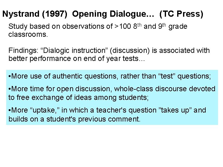 Nystrand (1997) Opening Dialogue… (TC Press) Study based on observations of >100 8 th