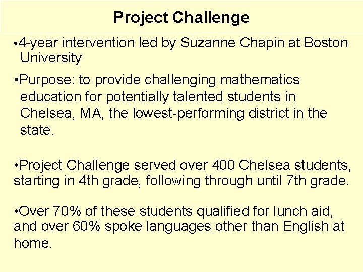 Project Challenge • 4 -year intervention led by Suzanne Chapin at Boston University •