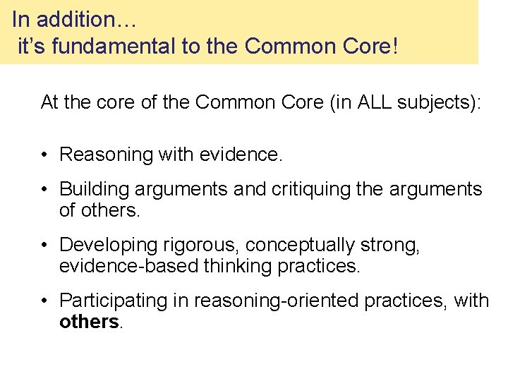  In addition… it’s fundamental to the Common Core! At the core of the