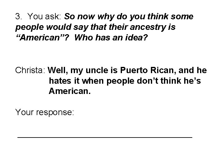 3. You ask: So now why do you think some people would say that