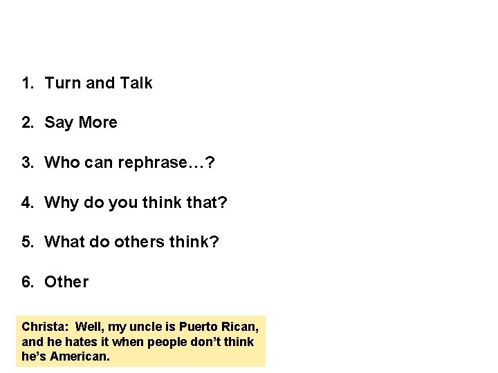 1. Turn and Talk 2. Say More 3. Who can rephrase…? 4. Why do