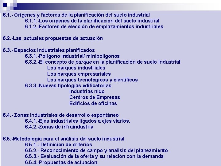 6. 1. - Orígenes y factores de la planificación del suelo industrial 6. 1.