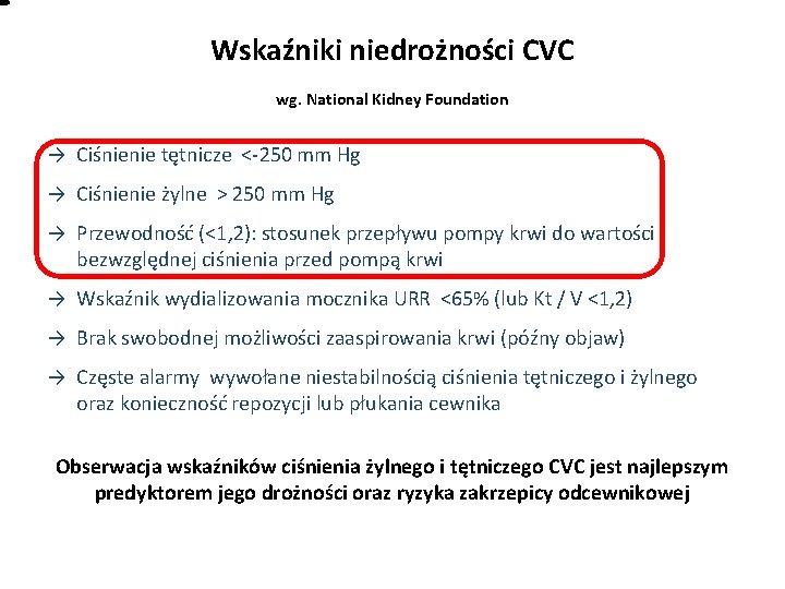 Wskaźniki niedrożności CVC wg. National Kidney Foundation → Ciśnienie tętnicze <-250 mm Hg →