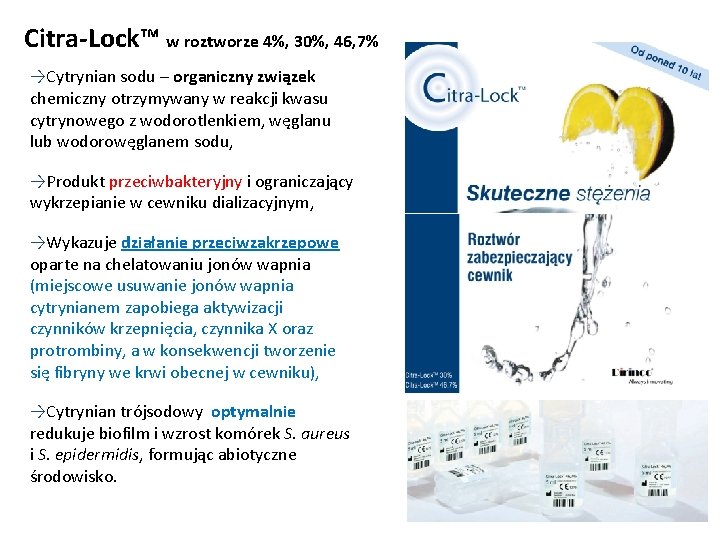 Citra-Lock™ w roztworze 4%, 30%, 46, 7% →Cytrynian sodu – organiczny związek chemiczny otrzymywany