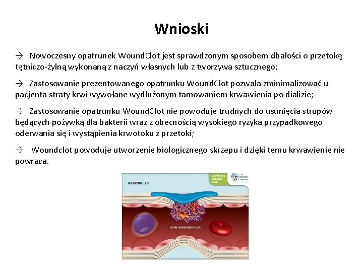 Wnioski → Nowoczesny opatrunek Wound. Clot jest sprawdzonym sposobem dbałości o przetokę tętniczo-żylną wykonaną